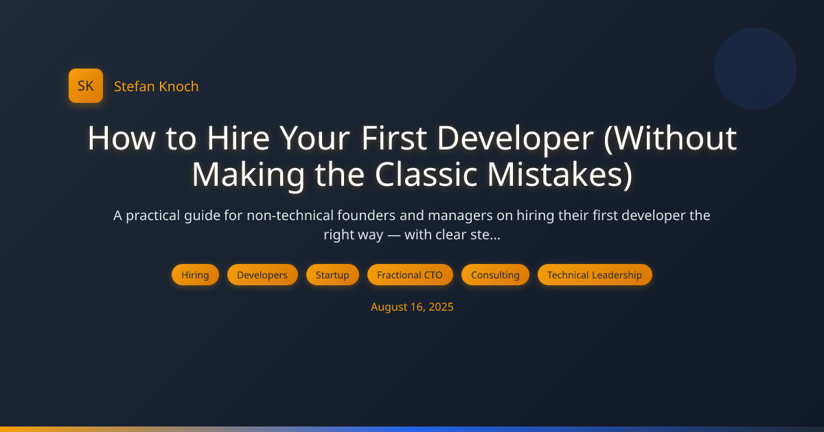 How to Hire Your First Developer (Without Making the Classic Mistakes ...